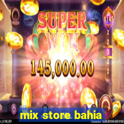 mix store bahia